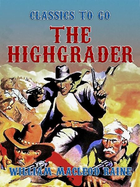 The Highgrader (eBook, ePUB) The Highgrader (eBook, ePUB)