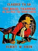 The Rival Trappers, or, Old Pegs, The Mountaineer (eBook, ePUB)
