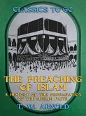 The Preaching of Islam A History of the Propagation of the Muslim Faith (eBook, ePUB)
