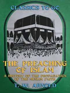 Cover The Preaching of Islam A History of the Propagation of the Muslim Faith (eBook, ePUB)