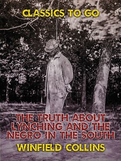 The Truth About Lynching and The Negro in the South (eBook, ePUB) - Collins, Winfield