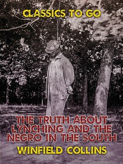 Cover The Truth About Lynching and The Negro in the South (eBook, ePUB)