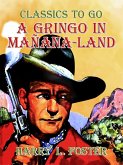 A Gringo in Mañana-Land (eBook, ePUB) A Gringo in Mañana-Land (eBook, ePUB)