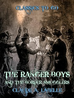 The Ranger Boys and the Border Smugglers (eBook, ePUB) - Labelle, Claude A.