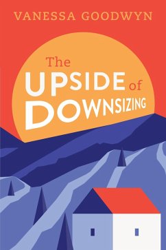 The Upside of Downsizing (eBook, ePUB) - Goodwyn, Vanessa