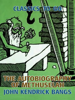 The Autobiography of Methuselah (eBook, ePUB) - Bangs, John Kendrick