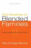 God Breathes on Blended Families 2nd Edition (eBook, ePUB)