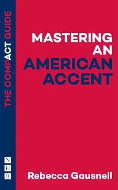 Mastering an American Accent: The Compact Guide (eBook, ePUB) - Gausnell, Rebecca