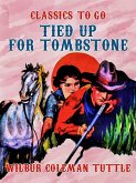 Tied Up for Tombstone (eBook, ePUB) Tied Up for Tombstone (eBook, ePUB)