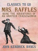 Mrs. Raffles: Being the Adventures of an Amateur Crackswoman (eBook, ePUB)