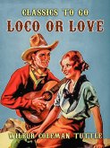 Loco or Love (eBook, ePUB)