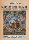 Constantion Brumidi Michelangelo of the United States (eBook, ePUB)