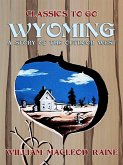 Wyoming A Story of the Outdoor West (eBook, ePUB)