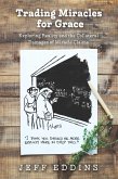 Trading Miracles for Grace (eBook, ePUB) Trading Miracles for Grace (eBook, ePUB)