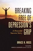 Breaking Free of Depression's Grip (eBook, ePUB) Breaking Free of Depression's Grip (eBook, ePUB)