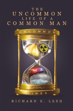 The Uncommon Life Of A Common Man (eBook, ePUB) - E. Lesh, Richard
