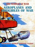 Aeroplanes and Dirigibles of War (eBook, ePUB)