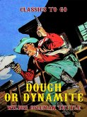 Dough or Dynamite (eBook, ePUB) Dough or Dynamite (eBook, ePUB)