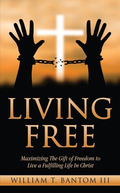 Living Free (eBook, ePUB) - Bantom, William T.