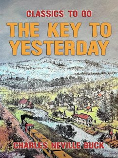 The Key to Yesterday (eBook, ePUB) - Buck, Charles Neville