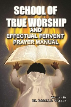 Cover School of True Worship and Effectual Fervent Prayer Manual (eBook, ePUB)