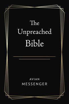 The Unpreached Bible (eBook, ePUB) - Messenger, Avian