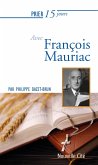 Prier 15 jours avec François Mauriac (eBook, ePUB)