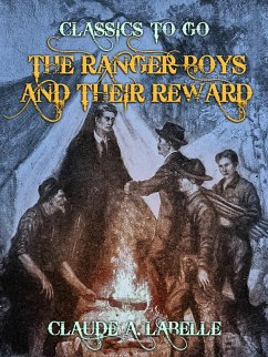 The Ranger Boys and Their Reward (eBook, ePUB) - Labelle, Claude A.