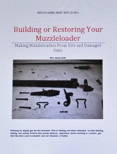 Building or Restoring Your Muzzleloader (eBook, ePUB) - Smith, Wm. Hovey