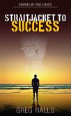 Straitjacket to Success (eBook, ePUB)