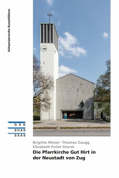 Die Pfarrkirche Gut Hirt in der Neustadt von Zug (eBook, ePUB) - Moser, Brigitte; Zaugg, Thomas; Feiler-Sturm, Elisabeth