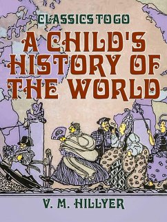 A Child's History of the World (eBook, ePUB) - Hillyer, V. M.