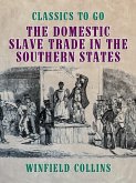 The Domestic Slave Trade in the Southern States (eBook, ePUB)