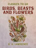Birds, Beasts and Flowers (eBook, ePUB)