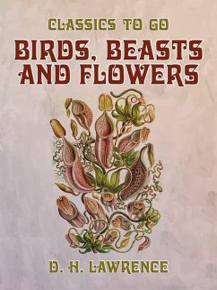 Birds, Beasts and Flowers (eBook, ePUB) - Lawrence, D. H.
