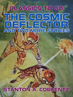 The Cosmic Deflector and two more stories (eBook, ePUB) - Coblentz, Stanton A.