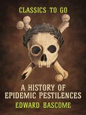 A History of Epidemic Pestilences (eBook, ePUB) A History of Epidemic Pestilences (eBook, ePUB)