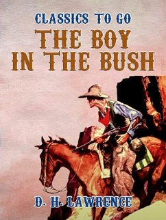The Boy in the Bush (eBook, ePUB) - Lawrence, D. H.