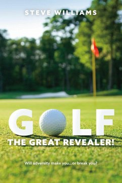 GOLF...THE GREAT REVEALER! (eBook, ePUB) - Williams, Steve