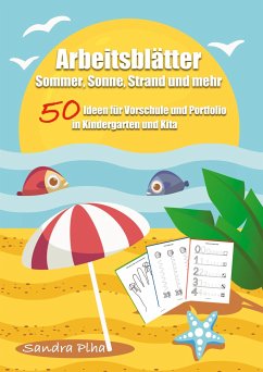 KitaFix-Kreativ: Arbeitsblätter Sommer, Sonne, Strand und mehr (50 Ideen für Vorschule und Portfolio in Kindergarten und Kita) - Plha, Sandra