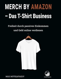 Merch by Amazon (MbA) - Das T-Shirt Business - Mittelstaedt, Max