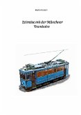 Zeitreise mit der Münchner Trambahn. Historische Ansichtskarten, Fotos und Fahrkarten aus dem München der 1890er bis 193