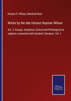 Works by the late Horace Hayman Wilson - Wilson, Horace H.; Rost, Reinhold