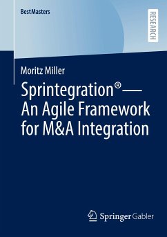 Sprintegration® - An Agile Framework for M&A Integration - Miller, Moritz
