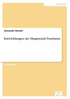 Entwicklungen der Megatrends Tourismus - Wendel, Alexander