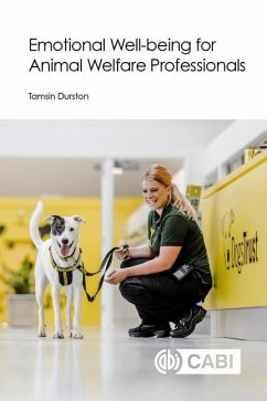 Emotional Well-being for Animal Welfare Professionals - Durston, Dr Tamsin (Dogs Trust, UK)