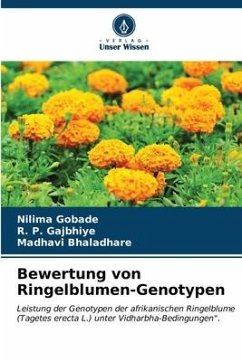 Bewertung von Ringelblumen-Genotypen - Gobade, Nilima;Gajbhiye, R. P.;Bhaladhare, Madhavi