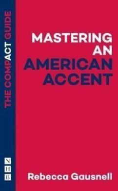 Mastering an American Accent: The Compact Guide - Gausnell, Rebecca