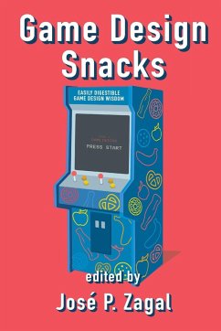 Game Design Snacks - P. Zagal, José