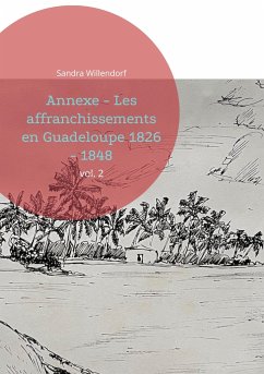 Annexe - Les affranchissements en Guadeloupe 1826 - 1848 - Willendorf, Sandra